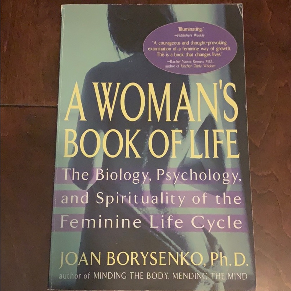 “A woman’s book of life” by Joan Borysenko Ph.D.